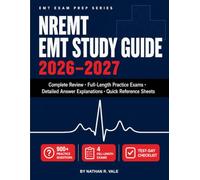 NREMT EMT Study Guide 2026-2027: Complete Review · Full-Length Practice Exams · Detailed Answer Explanations · Quick Reference Sheets