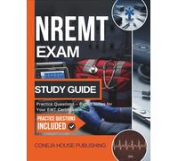 NREMT Exam Study Guide: Practice Questions - Expert Notes for Your EMT Certification