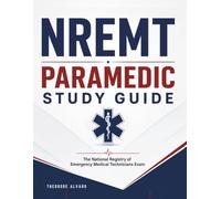 NREMT Paramedic Study Guide: The National Registry of Emergency Medical Technicians Exam