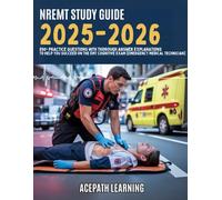 NREMT STUDY GUIDE 2025-2026: 850+ practice questions with thorough answers explanation to help you succeed on your EMT cognitive exam (Emergency Medical Technician)