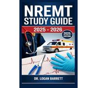 NREMT STUDY GUIDE 2025 - 2026: Get over 200 practice questions with detailed explanations, expert test-taking strategies, and complete coverage of the ... to study smarter and succeed with confidence