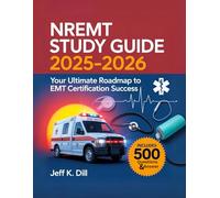 NREMT Study Guide 2025-2026: Your Ultimate Roadmap to EMT Certification Success with 500 Test questions and Detailed Answer explanations.