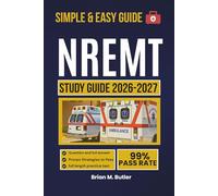 NREMT Study Guide 2026-2027: Comprehensive Review, Practice Questions, and Proven Strategies to Pass the Emergency Medical Technician Exam.