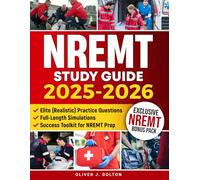 NREMT Study Guide: Ace Your NREMT Exam with Expert Strategies, Real-World Scenarios, and the Practical Tools You Need to Succeed
