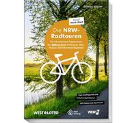 NRW-Radtouren - Band 1: Nord-West: Die 24 schönsten Tagesrouten der NRWRadtour entlang an Seen, Flüssen und Sehenswürdigkeiten - Viele Ausflugsziele ... zum Download (NRW Erlebnistouren: Radfahren)
