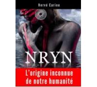 Nryn : Lorigine Inconnue De Notre Humanité (ebook)