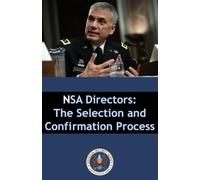 NSA Directors: The Selection and Confirmation Process