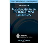 NSCA's Guide to Program Design: Your Complete Guide to Training, Programming, and Workouts (Science of Strength and Conditioning)