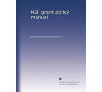 NSF grant policy manual: Volume 1