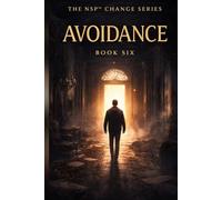 NSP™ change series book six - THE PERSON WHO WALKS FORWARD: A Fantasy of Power, Memory & Becoming (NSP™ Change Series - A Literary Path to Real Transformation)