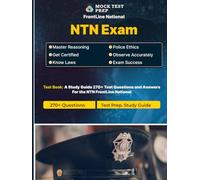 NTN Police Test [Frontline National Exam]: Test Practice & Prep : 250+ Questions and Answers with Explanations: Your Ultimate Guide to the FrontLine ... Practice Tests for Law Enforcement Candidates