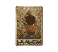 Nto The Garden I Go To Lose My Mind Find My Soul - Placa de metal para colgar en hierro, pintura retro para el hogar, cocina, jardín, garaje, decoración de pared, 12 x 8 pulgadas