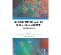 Ntongela Masilela and the New African Movement: Shaping Modernity