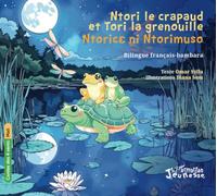 Ntori le crapaud et Tori la grenouille Ntoricɛ ni Ntorimuso: Bilingue français-bambara