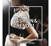 NTVM MUSIC LIBRARY SCENE.KEYWO FASHION&TREND 01 - Ntvm Music Library Scene.Keywo Fashion&Trend 01