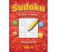 Nu löser vi sudoku! Vol. 4: Samurai sudoku 5x 9x9 - För dig som söker en riktig utmaning