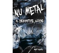 Nu Metal: A Definitive Guide (On Track)