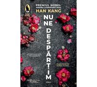 Nu ne despartim - Han Kang, Raftul Denisei, Editie in limba romana