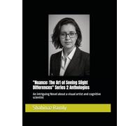 "Nuance: The Art of Seeing Slight Differences" Series 2 Anthologies: Shahinaz Ramly
