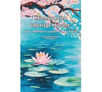 Nuancier Coloriage Mystère et par Numéros : Carnet de couleurs pour coloristes adultes: 50 nuanciers avec page anti-transfert, index et pages ... A5+) (L’Atelier Coloriage - Clarteetcouleurs)