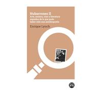 Nubarrones II: Arte, música, cine y literatura seguidos de lo que pudo haber sido una autobiografía (La espuma de los días)