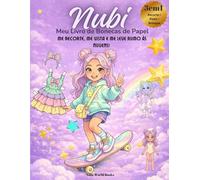 Nubi - Meu Livro de Bonecas de Papel: Me Recorte, Me Vista e Me Leve Rumo às Nuvens! (Nubi & Kiro World)