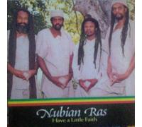 Nubian Ras - Have a Little Faith