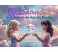Nubilandia: Y el misterio del arcoiris perdido (Nubilandia, reino mágico de los sueños)