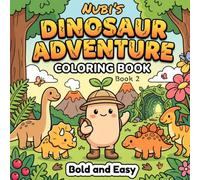 Nubi's Dinosaur Adventure Coloring Book: A Cute Storybook Coloring Adventure with Friendly Dinosaurs, 44 Big Bold Designs, and Easy-to-Color Pages for Kids Ages 4-8