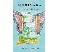 NUBIVAGA: I viaggi di Luce