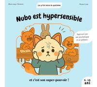Nubo est hypersensible et c'est son super pouvoir ! Livre sur l'hypersensibilité des enfants - Les p'tits héros du quotidien pour les enfants de 4 à ... Nubo - Livre pour les enfants de 4 à 10 ans.)