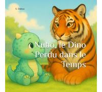 Nubo, le Dino Perdu dans le Temps
