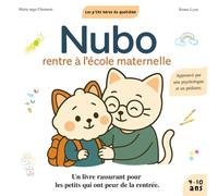 Nubo rentre à l’école maternelle. Un livre rassurant pour les petits qui ont peur de la rentrée de 4 à 6 ans.: Un dialogue tendre entre un papa et son ... Nubo - Livre pour les enfants de 4 à 10 ans.)