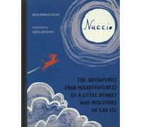 Nuccio. The adventures (and misadventures) of a little donkey who discovers he can fly