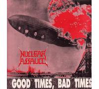 Nuclear Assault - Good times, bad times