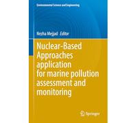 Nuclear-Based Approaches application for marine pollution assessment and monitoring (Environmental Science and Engineering)