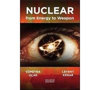 Nuclear;From Energy To Weapon