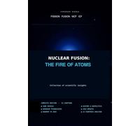 Nuclear Fusion: The Fire of Atoms