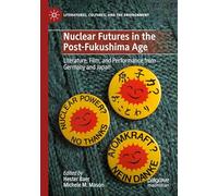 Nuclear Futures in the Post-Fukushima Age: Literature, Film, and Performance from Germany and Japan (Literatures, Cultures, and the Environment)