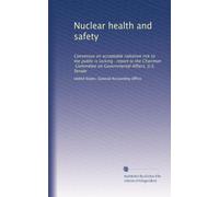 Nuclear health and safety: Consensus on acceptable radiation risk to the public is lacking : report to the Chairman, Committee on Governmental Affairs, U.S. Senate