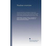 Nuclear overview: Oversight hearings before the Subcommittee on Energy and the Environment of the Committee on Interior and Insular Affairs, House of ... hearings held in Washington, DC, June 10...