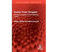 Nuclear Power Struggles: Industrial Competition and Proliferation Control (Routledge Revivals)