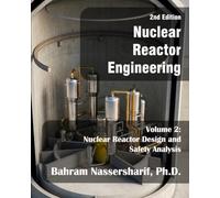 Nuclear Reactor Engineering Volume 2: Nuclear Reactor Design and Safety Analysis, 2nd Edition