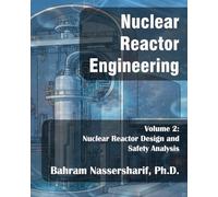 Nuclear Reactor Engineering: Volume II - Nuclear Reactor Design and Safety Analysis