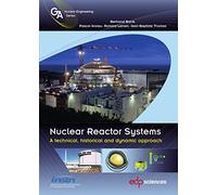 Nuclear reactor systems: A technical, historical and dynamic approach