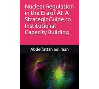 Nuclear Regulation in the Era of AI: A Strategic Guide to Institutional Capacity Building