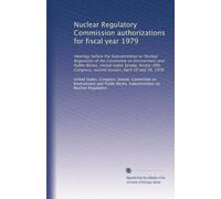 Nuclear Regulatory Commission authorizations for fiscal year 1979: Hearings before the Subcommittee on Nuclear Regulation of the Committee on ... second session, April 10 and 18, 1978
