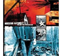 Nuclear Saturday - Best Time You Never Had