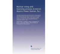 Nuclear siting and licensing process (Limerick Atomic Power Station, Pa.): Oversight hearing before the Subcommittee on Energy and the Environm...