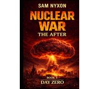 NUCLEAR WAR: THE AFTER (Day Zero)